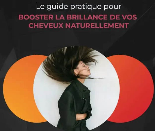 E-book offert - Guide pratique pour booster la brillance de vos cheveux naturellement